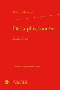 De la phisionomie : Essais, III, 12