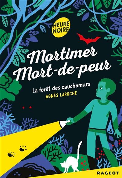 Mortimer Mort-de-peur. La forêt des cauchemars