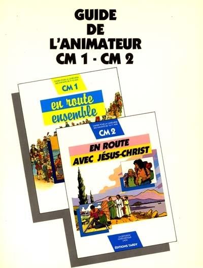 En route ensemble avec Jésus-Christ : guide l'animateur pour la catéchèse des 9-11 ans (CM)