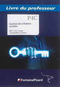 Gestion des relations sociales, P4C : BTS 1re et 2e année comptabilité et gestion : livre du professeur