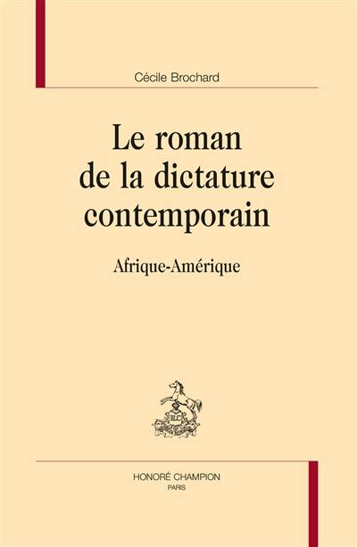 Le roman de la dictature contemporain : Afrique-Amérique