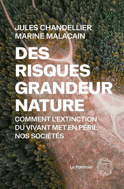 Des risques grandeur nature : comment l'extinction du vivant met en péril nos sociétés