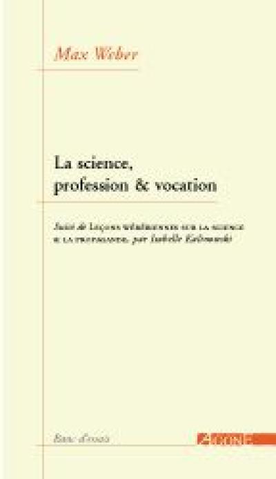 La science, profession et vocation. Leçons wébériennes sur la science et la propagande