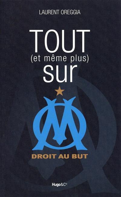 Tout (et même plus) sur l'OM