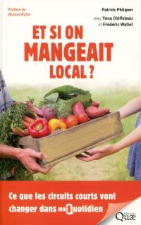 Et si on mangeait local ? : ce que les circuits courts vont changer dans mon quotidien