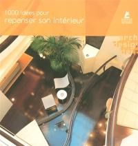 1.000 idées pour repenser son intérieur