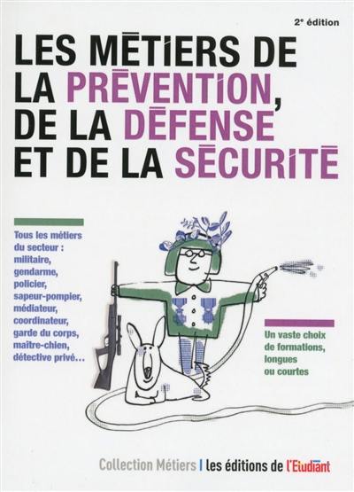 Les métiers de la prévention, de la défense et de la sécurité