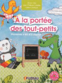 A la portée des tout-petits : phonèmes à lire et à chanter