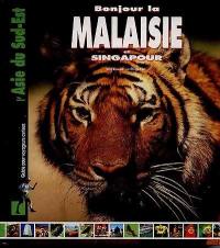 Bonjour la Malaisie et Singapour