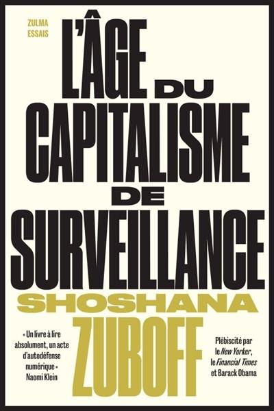 L'âge du capitalisme de surveillance : le combat pour un avenir humain face aux nouvelles frontières du pouvoir