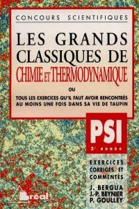 Les grands classiques de chimie et de thermodynamique : 2e année, PSI