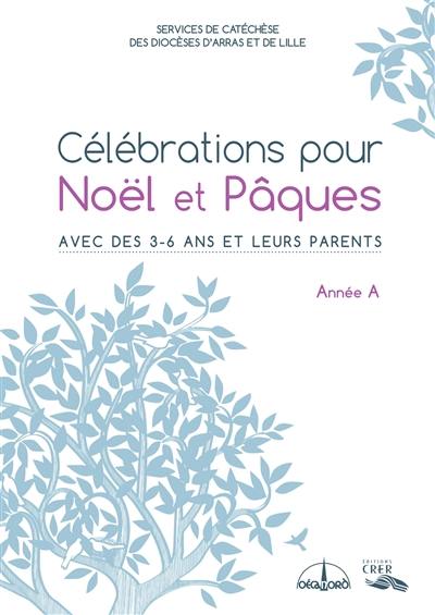 Célébrations pour Noël et Pâques année A : avec des 3-6 ans et leurs parents