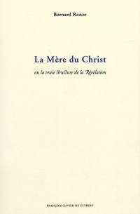 La mère du Christ ou la vraie structure de la révélation