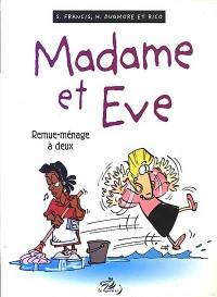 Madame et Eve. Vol. 4. Remue-ménage à deux