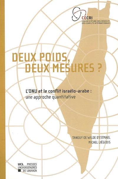 Deux poids, deux mesures ? : l'ONU et le conflit israélo-arabe, une approche quantitative