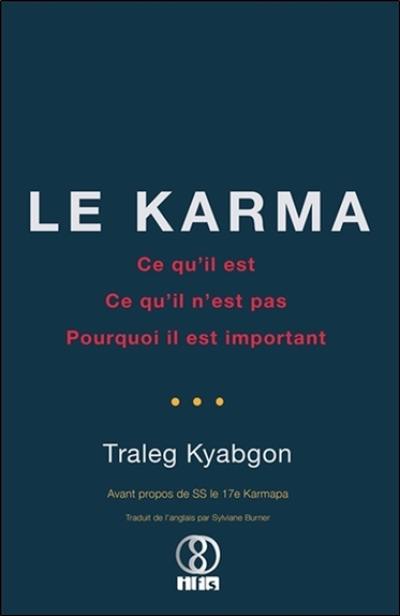 Le karma : ce qu'il est, ce qu'il n'est pas, pourquoi il est important