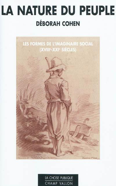 La nature du peuple : les formes de l'imaginaire social (XVIIIe-XXIe siècles)