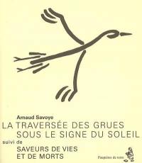 La traversée des grues sous le signe du soleil. Saveurs de vies et de morts