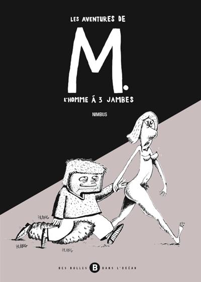 Les aventures de M. : l'homme à 3 jambes