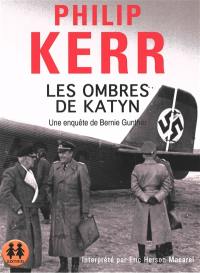 Une enquête de Bernie Gunther. Les ombres de Katyn