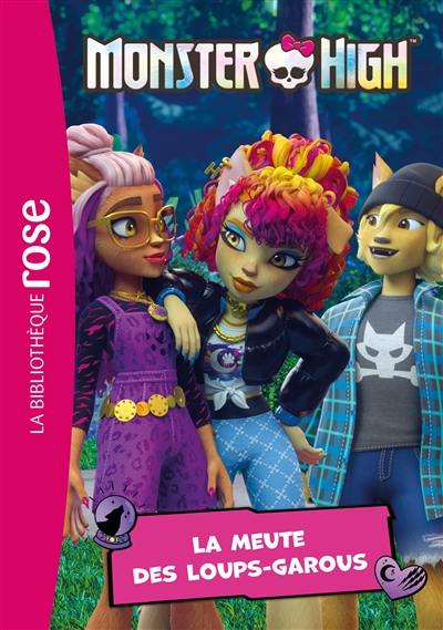 Monster High. Vol. 4. La meute des loups-garous