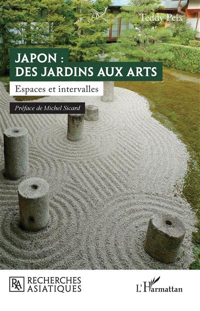 Japon : des jardins aux arts : espaces et intervalles