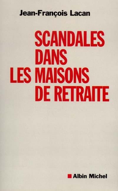 Scandales dans les maisons de retraite