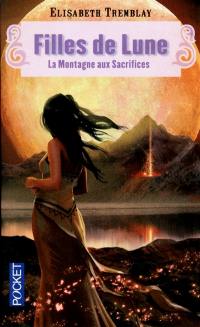 Filles de lune. Vol. 2. La montagne aux sacrifices