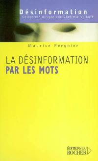 La désinformation par les mots : les mots de la guerre, la guerre des mots