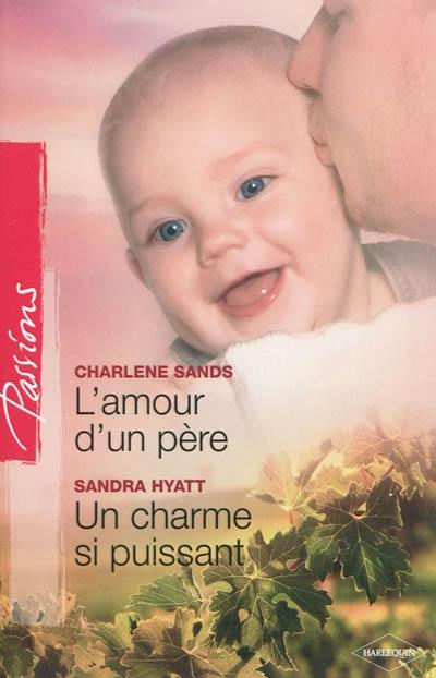 L'amour d'un père. Un charme si puissant