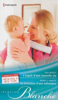 L'espoir d'une nouvelle vie. La tentation d'une infirmière : médecins à New York