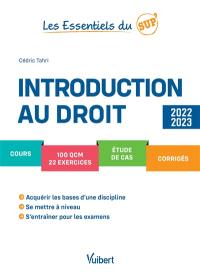 Introduction au droit : cours, 100 QCM, 22 exercices, étude de cas, corrigés : 2022-2023