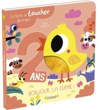 Le livre à toucher de mes... 2 ans : bonjour, la ferme !