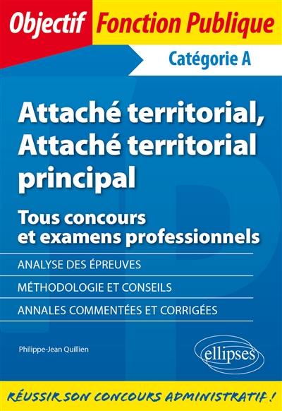 Attaché territorial, attaché principal territorial : tous concours et examens professionnels : catégorie A