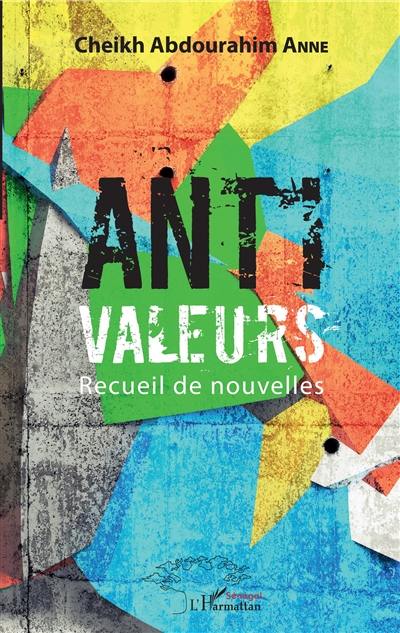 Anti valeurs : recueil de nouvelles