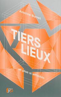 Tiers lieux : et plus si affinités