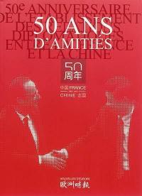 Chine-France, France-Chine : 50 ans d'amitiés