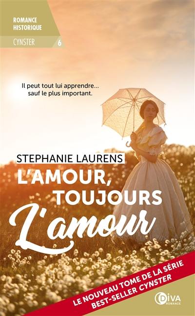 Cynster. Vol. 6. L'amour, toujours l'amour