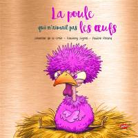 La poule qui n'aimait pas les oeufs