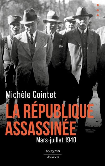 La République assassinée : mars-juillet 1940