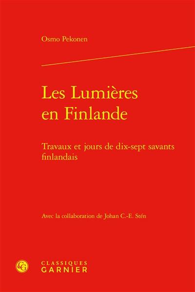 Les Lumières en Finlande : travaux et jours de dix-sept savants finlandais