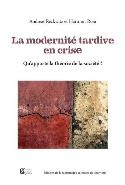 La modernité tardive en crise : qu'apporte la théorie de la société ?