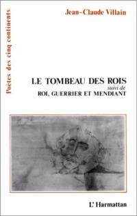 Le Tombeau des rois : roi, guerrier et mendiant