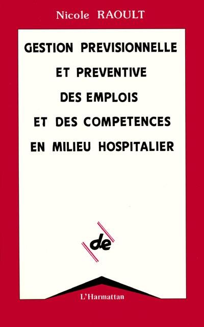 Gestion prévisionnelle et préventive des emplois et des compétences en milieu hospitalier