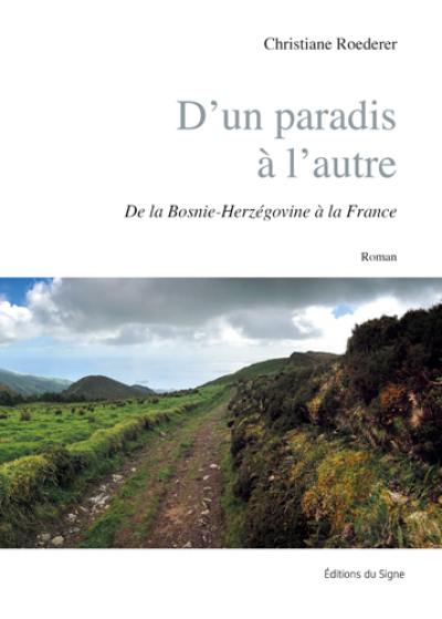 D'un paradis à l'autre : de la Bosnie-Herzégovine à la France