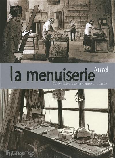 La menuiserie : chronique d'une fermeture annoncée