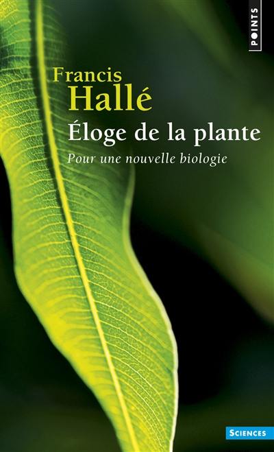 Eloge de la plante : pour une nouvelle biologie