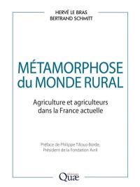 Métamorphose du monde rural : agriculture et agriculteurs dans la France actuelle