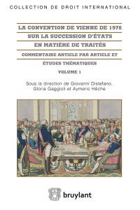 La convention de Vienne de 1978 sur la succession d'Etats en matière de traités : commentaire article par article et études thématiques