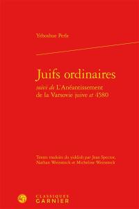 Juifs ordinaires. L'anéantissement de la Varsovie juive. 4.580